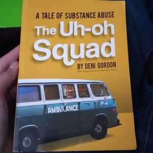 A tale of substance abuse The uh-oh squad